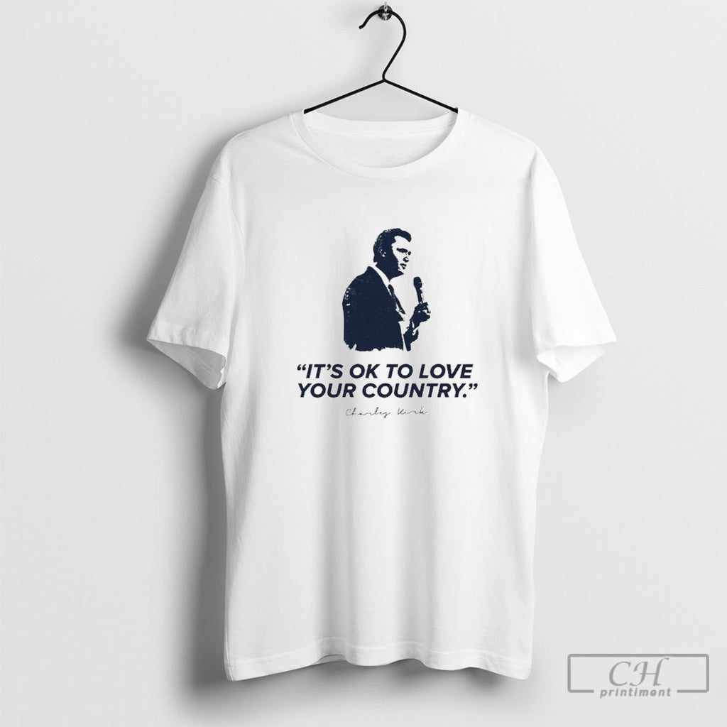 Charlie Kirk Its Ok To Love Your Country Shirt Sweater Unisex T-shirt, Sweatshirt, Hoodie, Long Sleeve Tee - T-Shirt, Sweatshirt, Hoodie