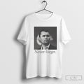 Charlie Kirk Never Forget Shirt Sweater Unisex T-shirt, Sweatshirt, Hoodie, Long Sleeve Tee - T-Shirt, Sweatshirt, Hoodie