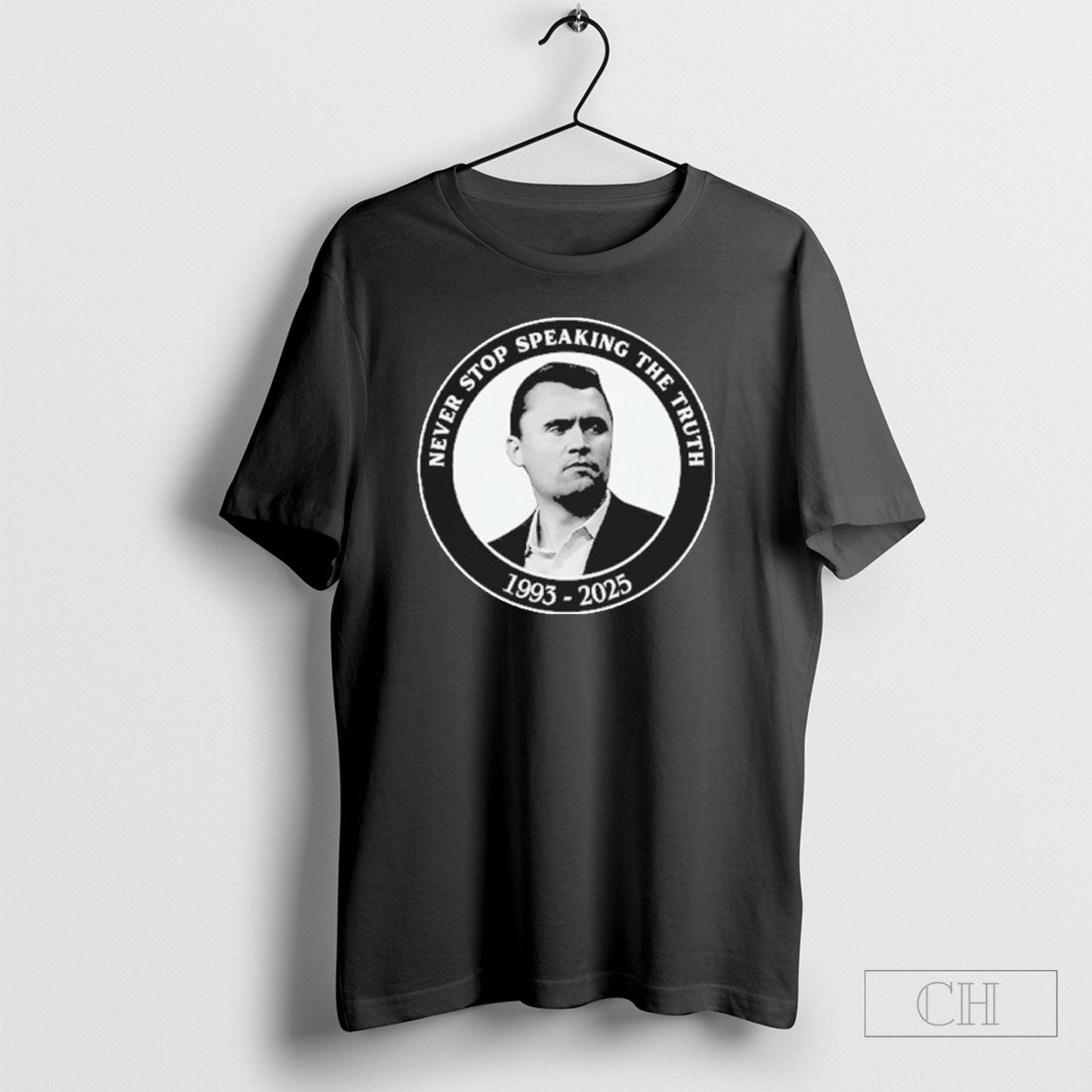 Charlie Kirk Never Stop Speaking The Truth 1993 2025 Unisex T-shirt, Sweatshirt, Hoodie, Long Sleeve Tee - T-Shirt, Sweatshirt, Hoodie