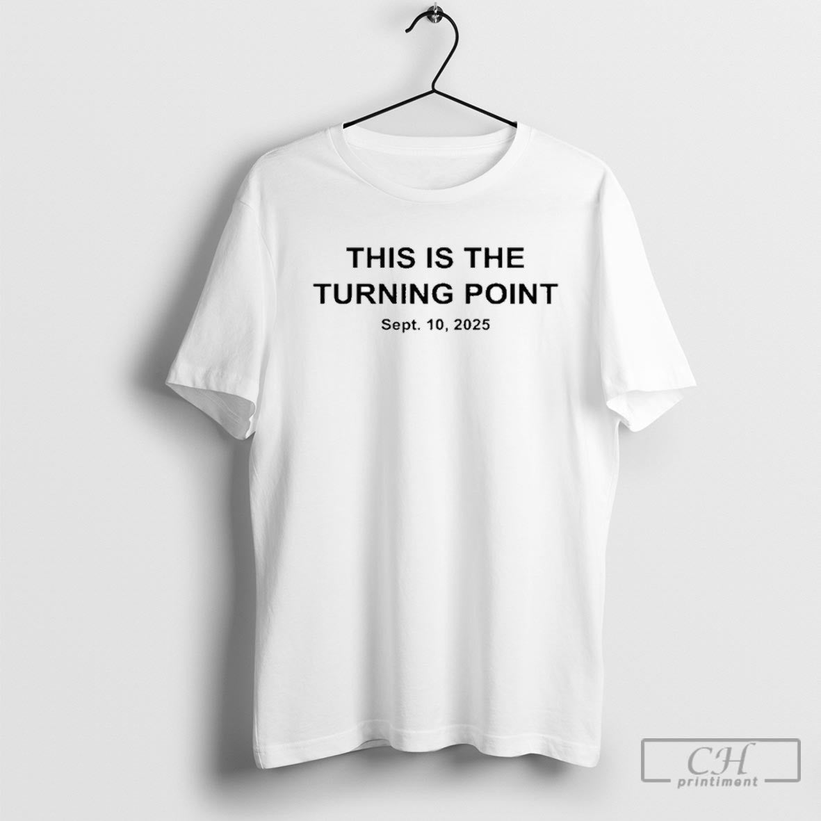 Charlie Kirk This Is The Turning Point Sept 10 2025 Shirt Sweater Unisex T-shirt, Sweatshirt, Hoodie, Long Sleeve Tee - T-Shirt, Sweatshirt, Hoodie