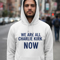 Charlie Kirk Tribute Shirt We Are All Charlie Kirk Now Great American Patriot Top RIP Charlie Kirk Memorial Shirt USA Hero T-Shirts, Hoodie, Sweatshirt - T-Shirt, Sweatshirt, Hoodie