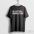 Charlie Kirk We Love America Patriotic Unisex T-shirt, Sweatshirt, Hoodie, Long Sleeve Tee - T-Shirt, Sweatshirt, Hoodie
