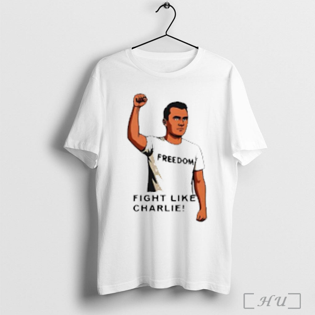 Charlie Kirk Fight Like Freedom T Shirt Unisex T-shirt, Sweatshirt, Hoodie, Long Sleeve Tee - T-Shirt, Sweatshirt, Hoodie