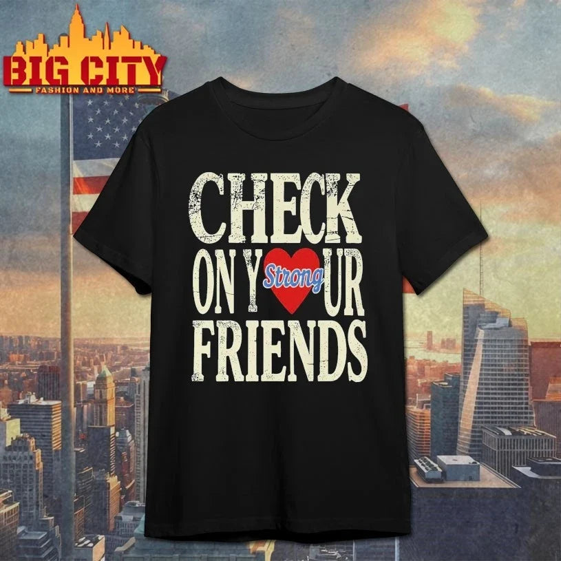 Check On Your Strong Friends vintage shirt Unisex T-shirt, Sweatshirt, Hoodie, Long Sleeve Tee - T-Shirt, Sweatshirt, Hoodie