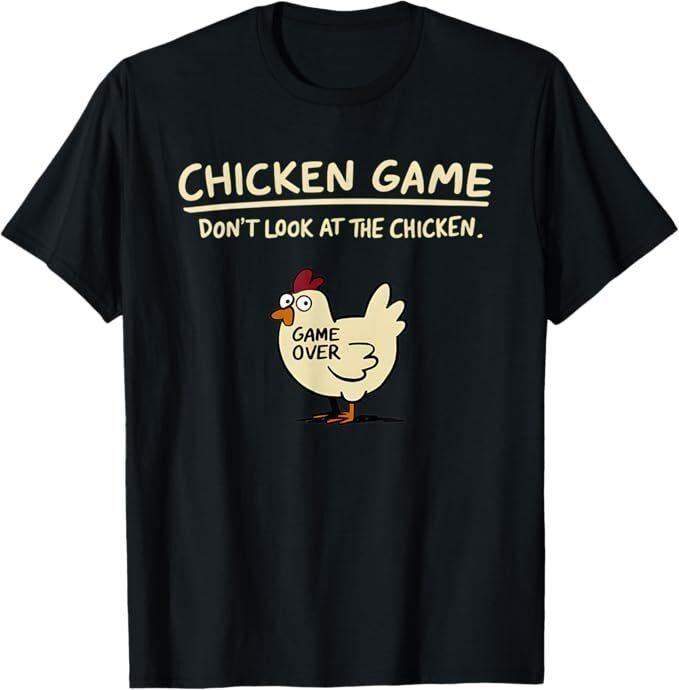 Chicken Game Don'T Chicken Funny Chicken Game Over Shirt T-Shirts, Hoodie, Sweatshirt - T-Shirt, Sweatshirt, Hoodie