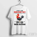 Chicken I Dont Care How Old I Get If Im In A Store And See Unisex T-shirt, Sweatshirt, Hoodie, Long Sleeve Tee - T-Shirt, Sweatshirt, Hoodie