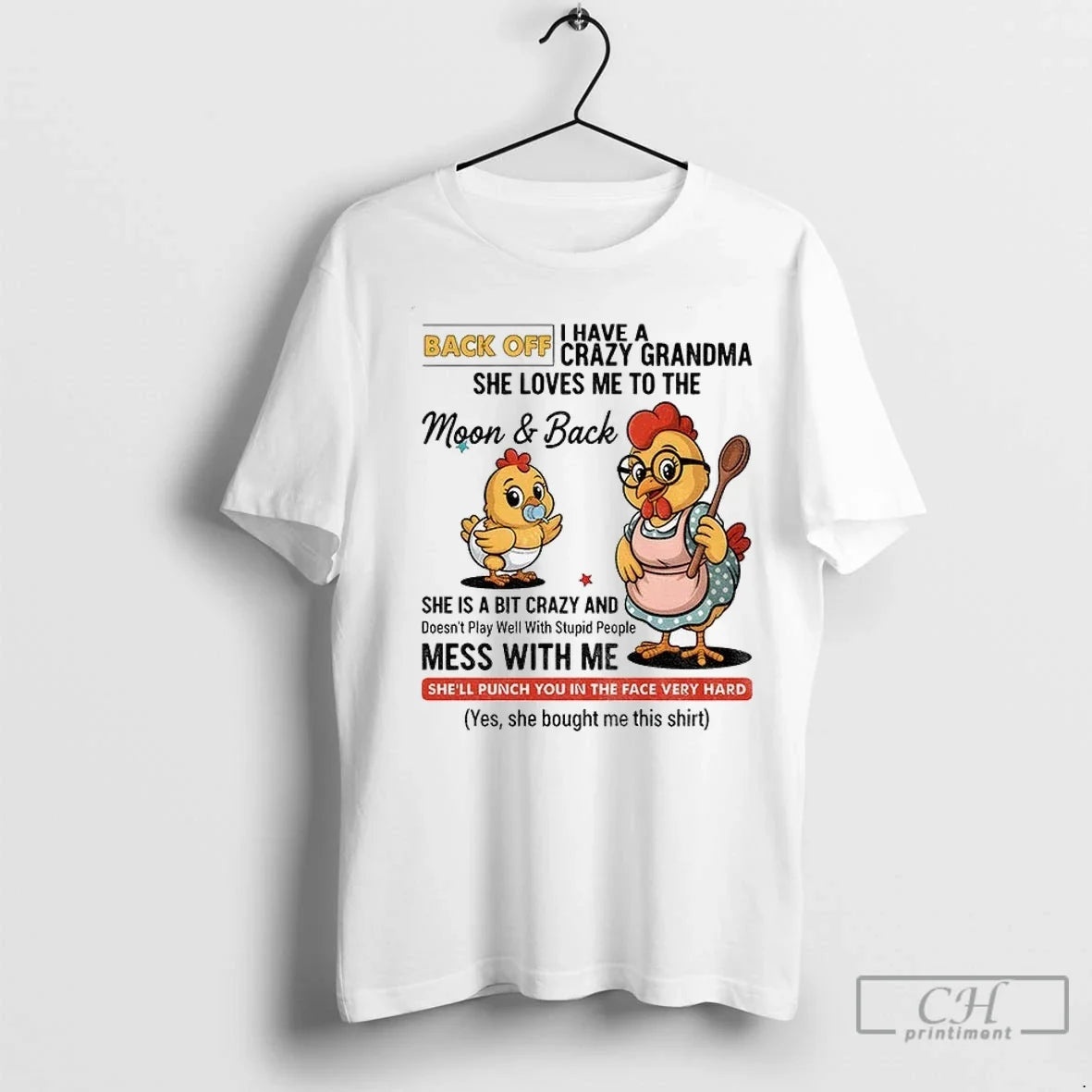 Chicken Back Off I Have A Crazy Grandma She Loves Me To The Moon And Unisex T-shirt, Sweatshirt, Hoodie, Long Sleeve Tee - T-Shirt, Sweatshirt, Hoodie