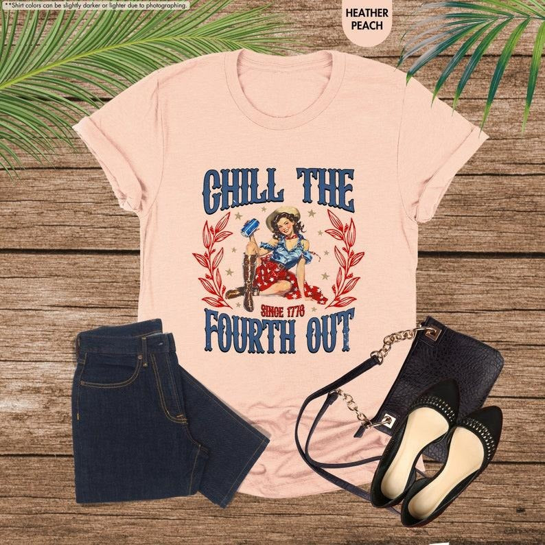 Chill Fourth Out Shirt Cute 4th July Shirt American Girl Shirt Fourth July Shirt Vintage Independence Day Shirt T-Shirts, Hoodie, Sweatshirt - T-Shirt, Sweatshirt, Hoodie