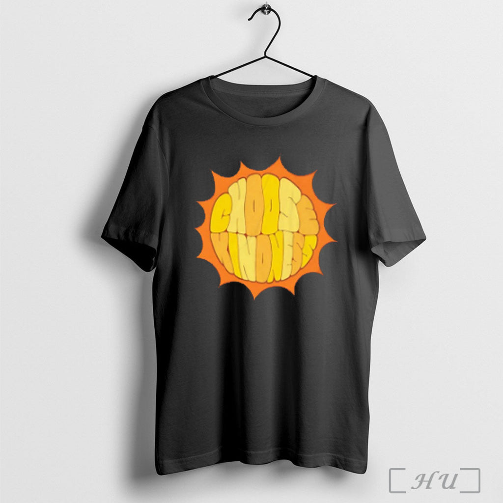 Choose Kindness Sun Graphic T Shirt Unisex T-shirt, Sweatshirt, Hoodie, Long Sleeve Tee - T-Shirt, Sweatshirt, Hoodie