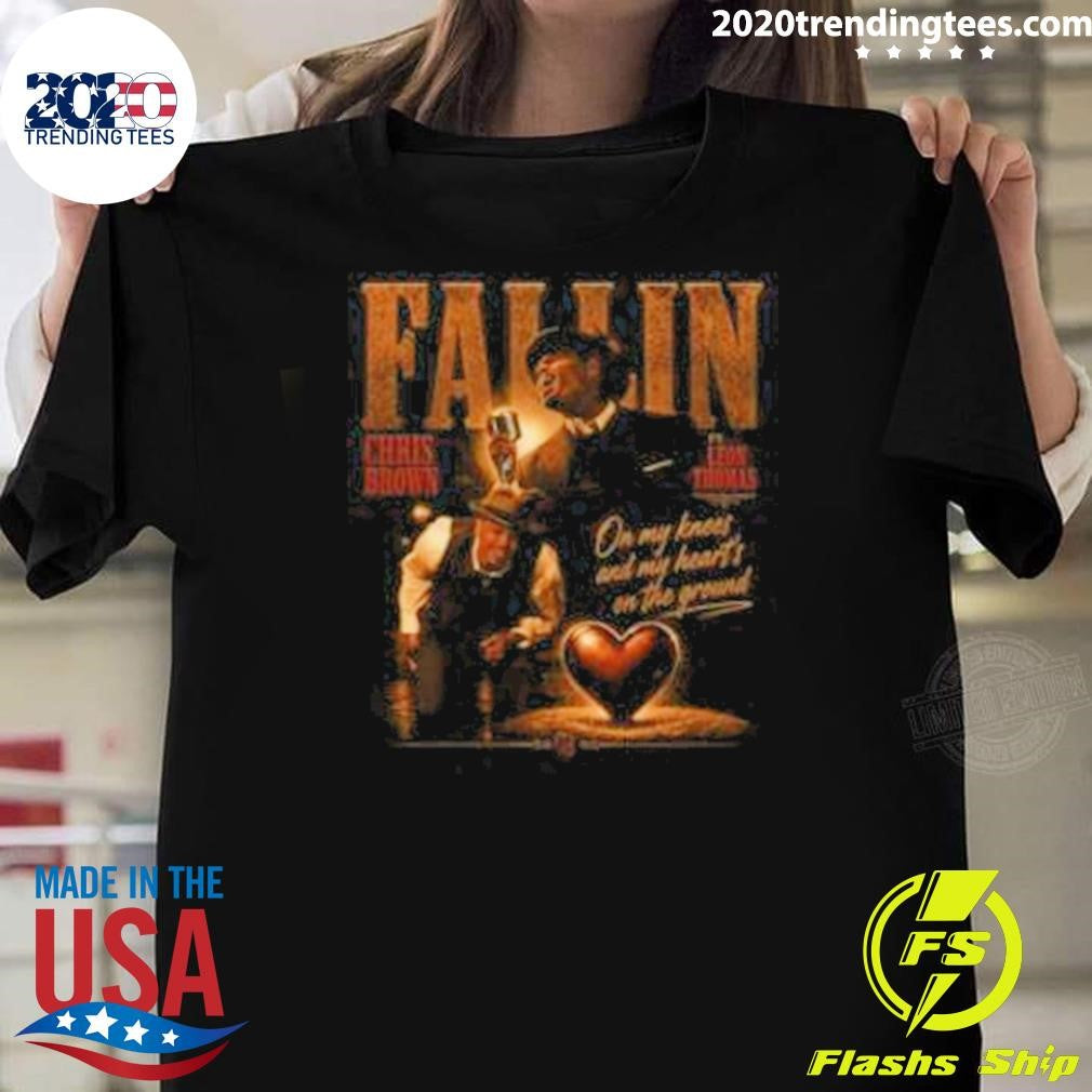 Chris Brown Fallin On My Knees And My Hearts On The Ground Shirt Unisex T-shirt, Sweatshirt, Hoodie, Long Sleeve Tee - T-Shirt, Sweatshirt, Hoodie