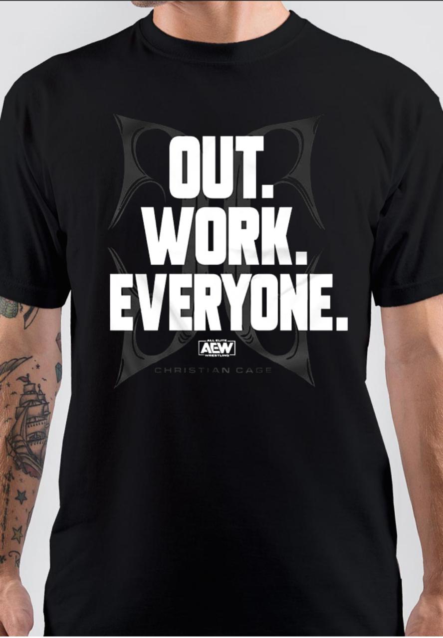 Christian Cage Out Work Everyone Black T-Shirts, Hoodie, Sweatshirt - T-Shirt, Sweatshirt, Hoodie