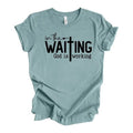 Christian Waiting God Is Working Waiting God Shirt T-Shirts, Hoodie, Sweatshirt - T-Shirt, Sweatshirt, Hoodie