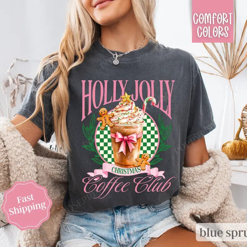 Coffee Club Shirt Comfort Colors Holly Jolly T-Shirts, Hoodie, Sweatshirt - T-Shirt, Sweatshirt, Hoodie