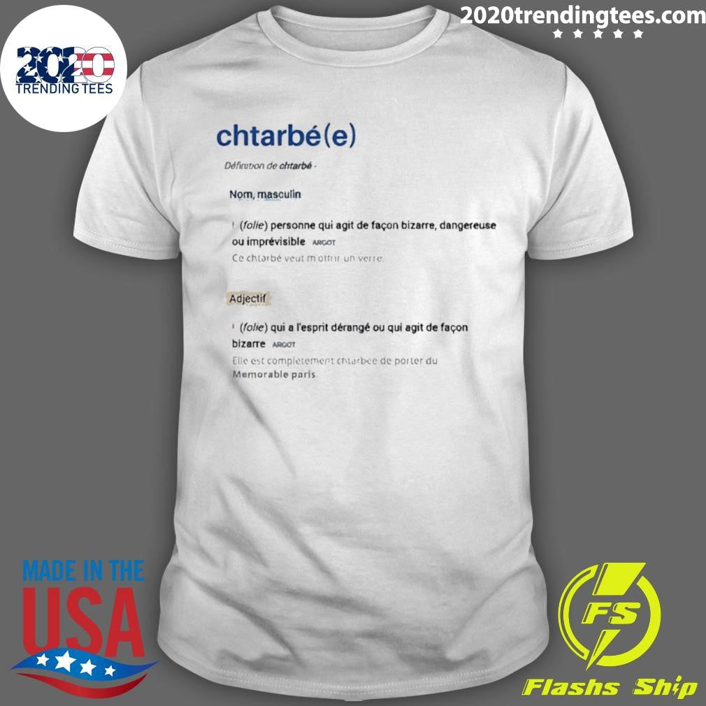 Chtarb Definition De Chtarbe Shirt Unisex T-shirt, Sweatshirt, Hoodie, Long Sleeve Tee - T-Shirt, Sweatshirt, Hoodie