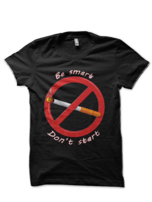 Be Smart. DonT Start. Black T-Shirts, Hoodie, Sweatshirt - T-Shirt, Sweatshirt, Hoodie