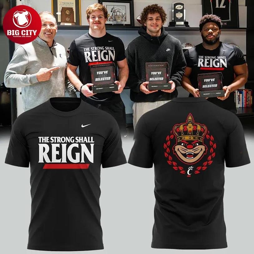 Cincinnati Bearcats 2025 The Strong Shall Reign Two Sided Shirt Unisex T-shirt, Sweatshirt, Hoodie, Long Sleeve Tee - T-Shirt, Sweatshirt, Hoodie