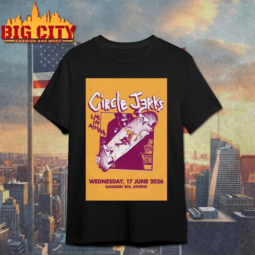 Circle Jerks Jun 17 2026 In Athens Poster Shirt Unisex T-shirt, Sweatshirt, Hoodie, Long Sleeve Tee - T-Shirt, Sweatshirt, Hoodie