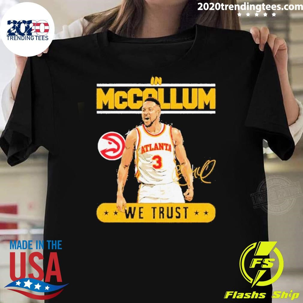 Cj Mccollum In Mccollum We Trust Atlanta Hawks Shirt Unisex T-shirt, Sweatshirt, Hoodie, Long Sleeve Tee - T-Shirt, Sweatshirt, Hoodie