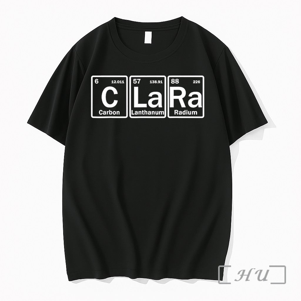 Clara Name Personalized In Periodic Table Elements Tshirts Sweater Hoodie Jpg Unisex T-shirt, Sweatshirt, Hoodie, Long Sleeve Tee - T-Shirt, Sweatshirt, Hoodie