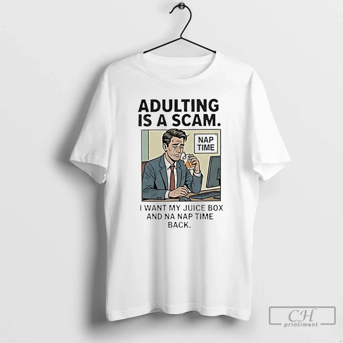 Classic Adulting Is Scam I Want My Juice Box Na Nap Time Back T-Shirts, Hoodie, Sweatshirt - T-Shirt, Sweatshirt, Hoodie