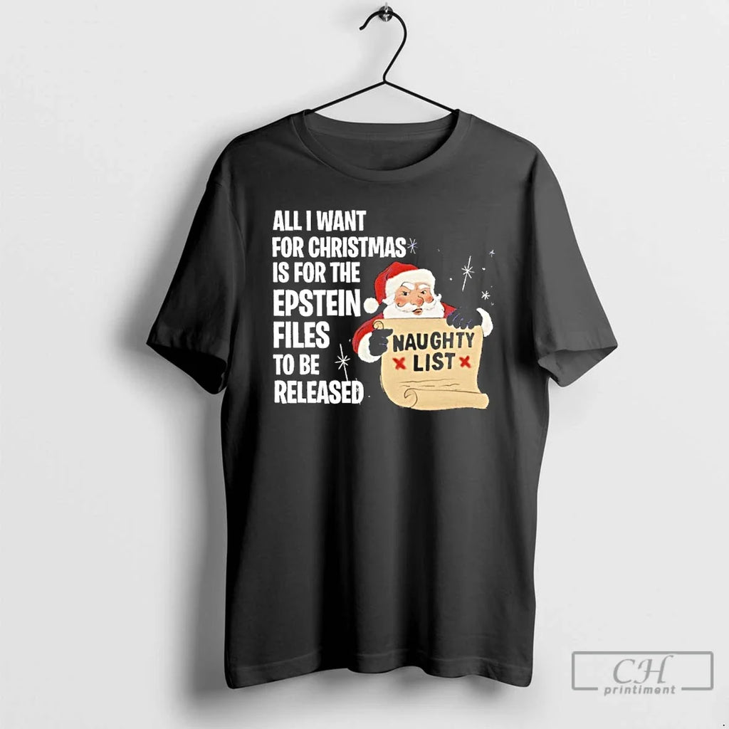 Classic All I Want Is Epstein Files Be Released Naughty T-Shirts, Hoodie, Sweatshirt - T-Shirt, Sweatshirt, Hoodie