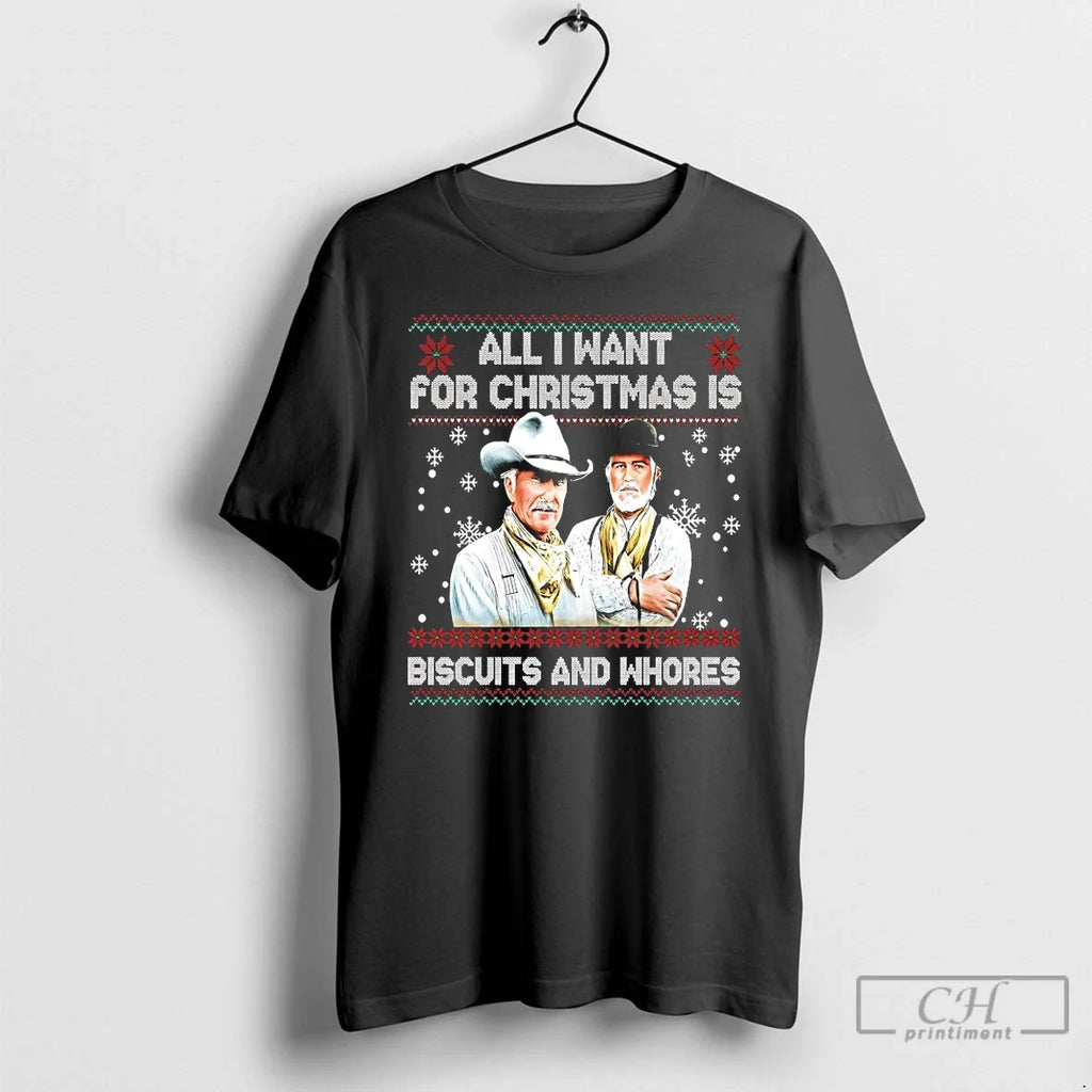 Classic All I Want Is Biscuits Whores T-Shirts, Hoodie, Sweatshirt - T-Shirt, Sweatshirt, Hoodie
