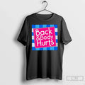 Classic Back Body Hurts Quote Exercise Workout Gym T-Shirts, Hoodie, Sweatshirt - T-Shirt, Sweatshirt, Hoodie