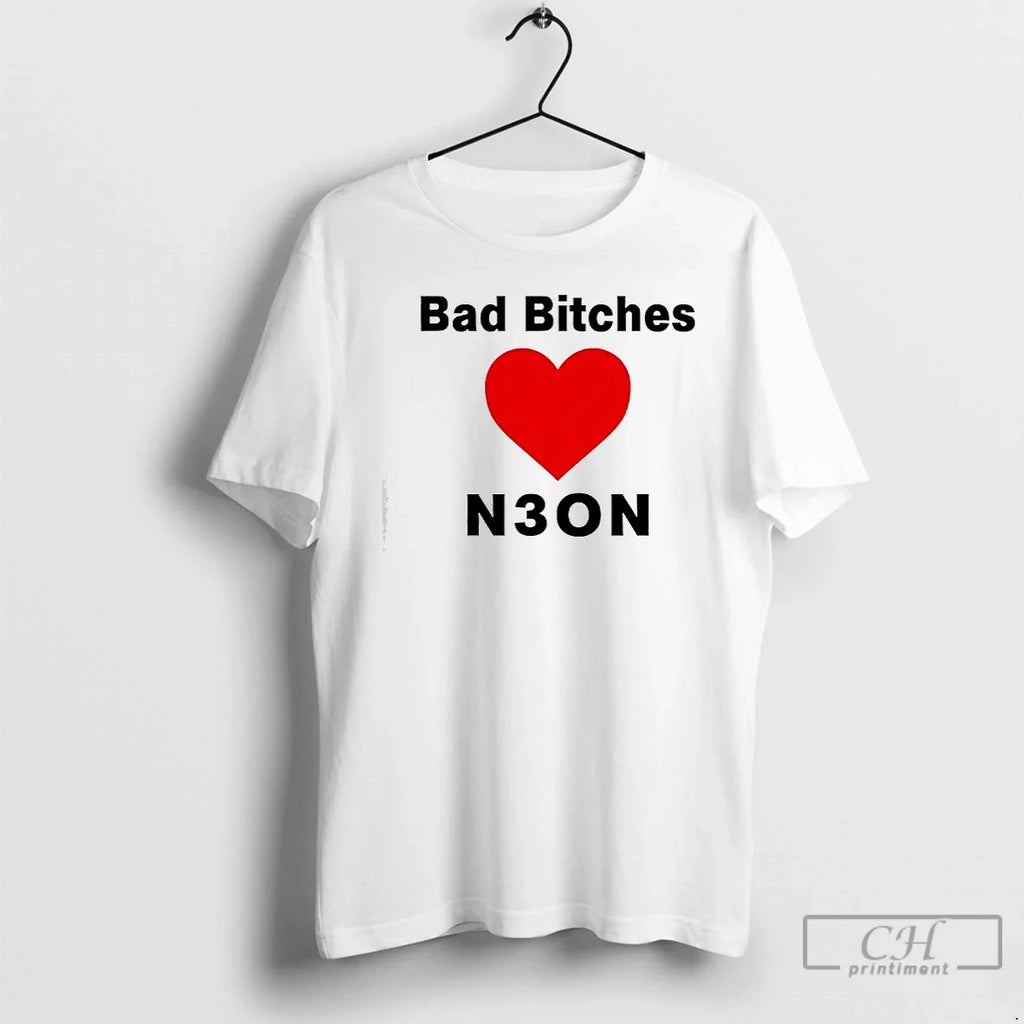 Classic Bad Bitches Love Neon T-Shirts, Hoodie, Sweatshirt - T-Shirt, Sweatshirt, Hoodie