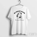 Classic Be Right Back Brb The Streets Is Calling Unisex T-shirt, Sweatshirt, Hoodie, Long Sleeve Tee - T-Shirt, Sweatshirt, Hoodie