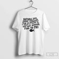 Classic Before You Gossip About Me Rub Ya Coooooch Sniff Ya Hand Sis You T-Shirts, Hoodie, Sweatshirt - T-Shirt, Sweatshirt, Hoodie