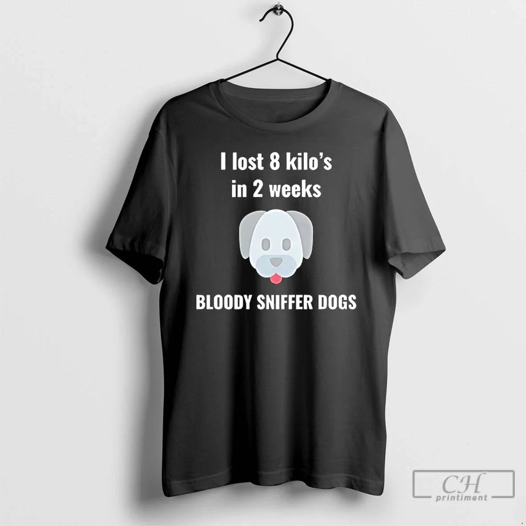 Classic Big Head Dog I Lost 8 Kilos 2 Weeks Bloody Sniffer Dogs T-Shirts, Hoodie, Sweatshirt - T-Shirt, Sweatshirt, Hoodie
