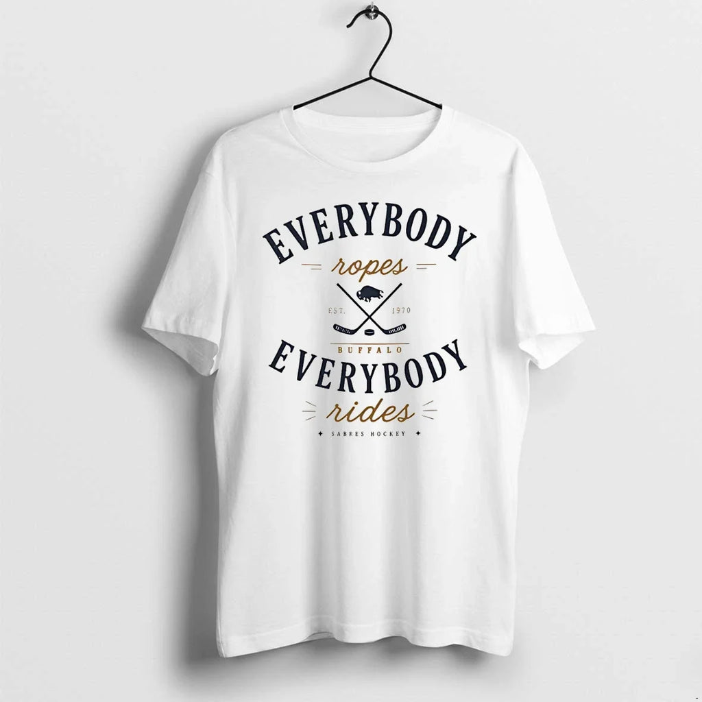 Classic Buffalo Sabres Everybody Ropes Everybody Rides Hockey Shirts Sweater Unisex T-shirt, Sweatshirt, Hoodie, Long Sleeve Tee - T-Shirt, Sweatshirt, Hoodie