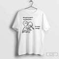 Classic But Youve Seen So Many Times Never Enough Meme T-Shirts, Hoodie, Sweatshirt - T-Shirt, Sweatshirt, Hoodie