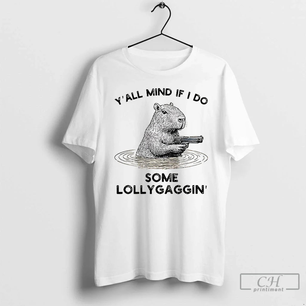 Classic Capybara That Wants Be Lazy Yall Mind If I Do Some Lollygaggin T-Shirts, Hoodie, Sweatshirt - T-Shirt, Sweatshirt, Hoodie