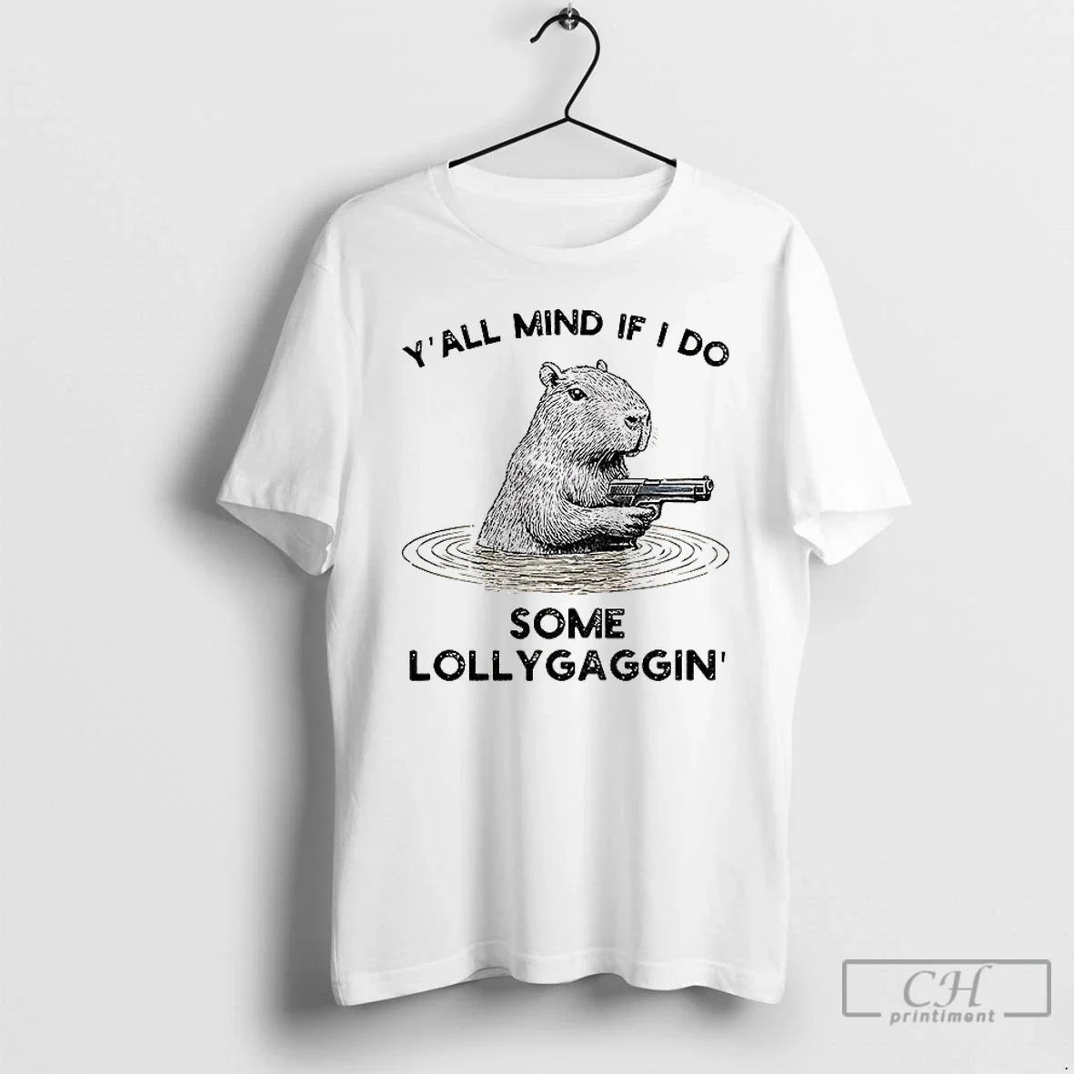 Classic Capybara That Wants Be Lazy Yall Mind If I Do Some Lollygaggin T-Shirts, Hoodie, Sweatshirt - T-Shirt, Sweatshirt, Hoodie
