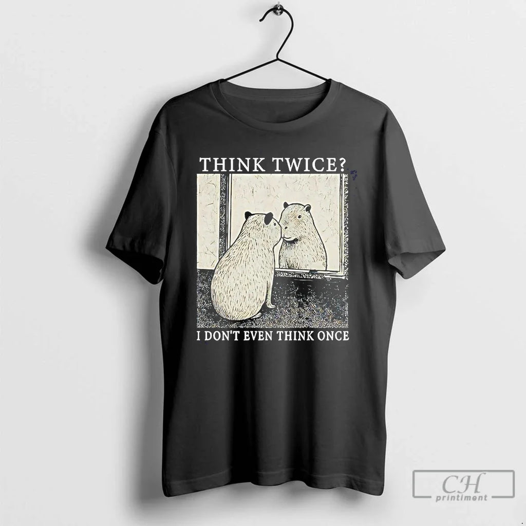 Classic Capybara Think Twice I Dont Even Think Once T-Shirts, Hoodie, Sweatshirt - T-Shirt, Sweatshirt, Hoodie