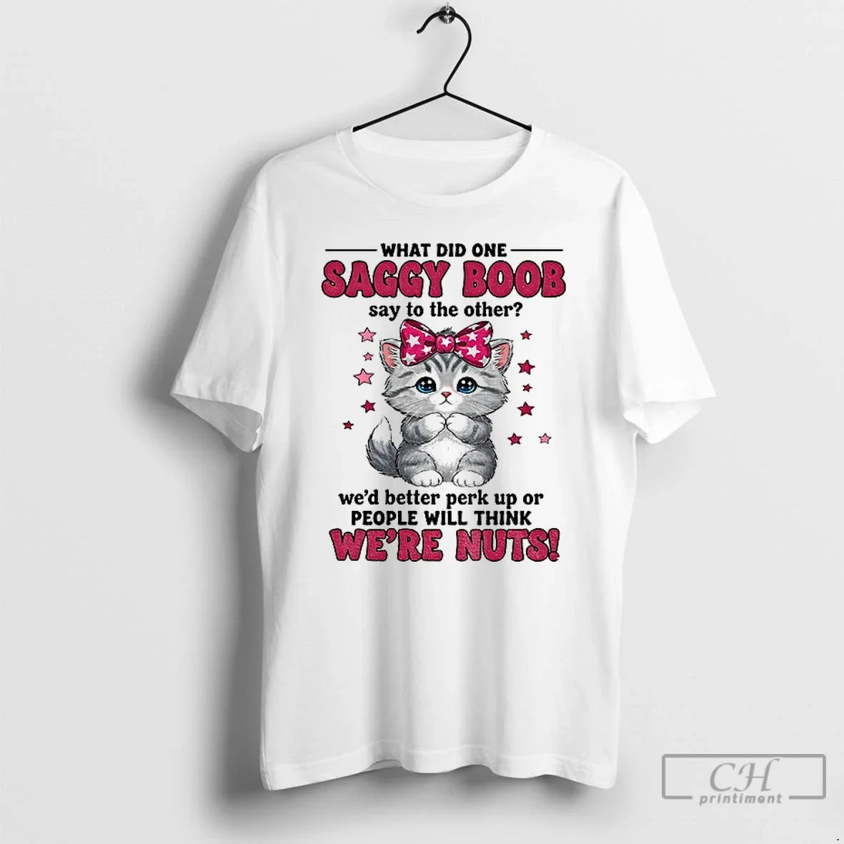Classic Cat I What Did One Saggy Boob Say Other Wed Better Perk T-Shirts, Hoodie, Sweatshirt - T-Shirt, Sweatshirt, Hoodie