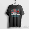 Classic Chaos Coordinator 4th Of July Division Independence Day Unisex T-shirt, Sweatshirt, Hoodie, Long Sleeve Tee - T-Shirt, Sweatshirt, Hoodie