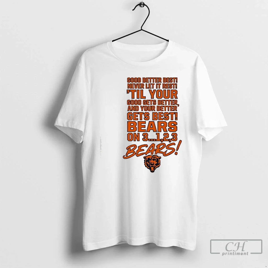Classic Chicago Good Better Best Never Let Rest Til Your T-Shirts, Hoodie, Sweatshirt - T-Shirt, Sweatshirt, Hoodie