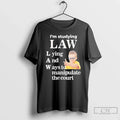 Classic Cool Boy Im Studying Law Lying Ways Manipulate Court T-Shirts, Hoodie, Sweatshirt - T-Shirt, Sweatshirt, Hoodie