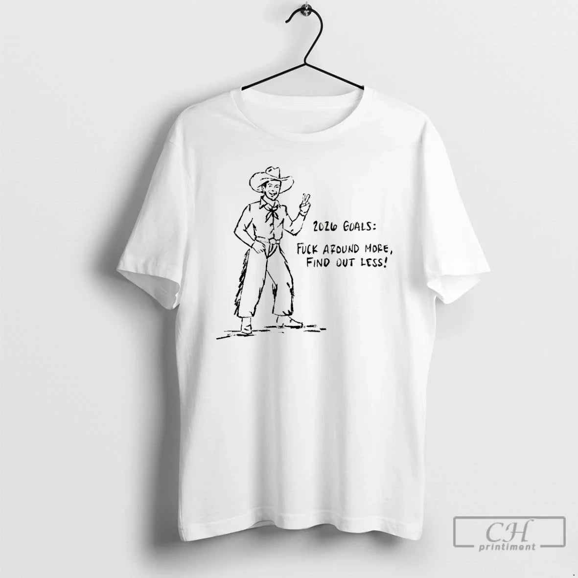 Classic Cowboy 2026 Goals Fuck Around More Find Out Less T-Shirts, Hoodie, Sweatshirt - T-Shirt, Sweatshirt, Hoodie