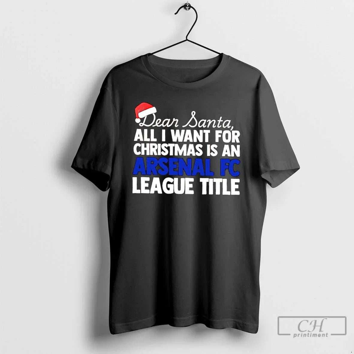 Classic Dear Santa All I Want Is Arsenal Fc League Title Text T-Shirts, Hoodie, Sweatshirt - T-Shirt, Sweatshirt, Hoodie