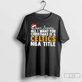 Classic Dear Santa All I Want Is Boston Celtics Nba Title Text T-Shirts, Hoodie, Sweatshirt - T-Shirt, Sweatshirt, Hoodie