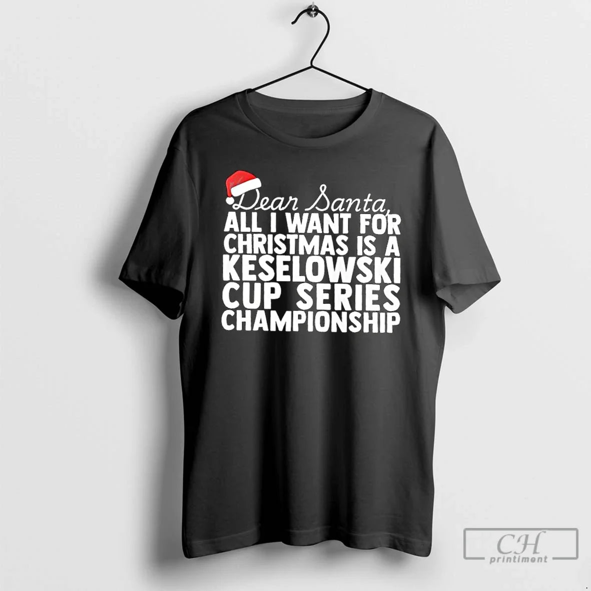 Classic Dear Santa All I Want Is Brad Keselowski Nascar Cup T-Shirts, Hoodie, Sweatshirt - T-Shirt, Sweatshirt, Hoodie