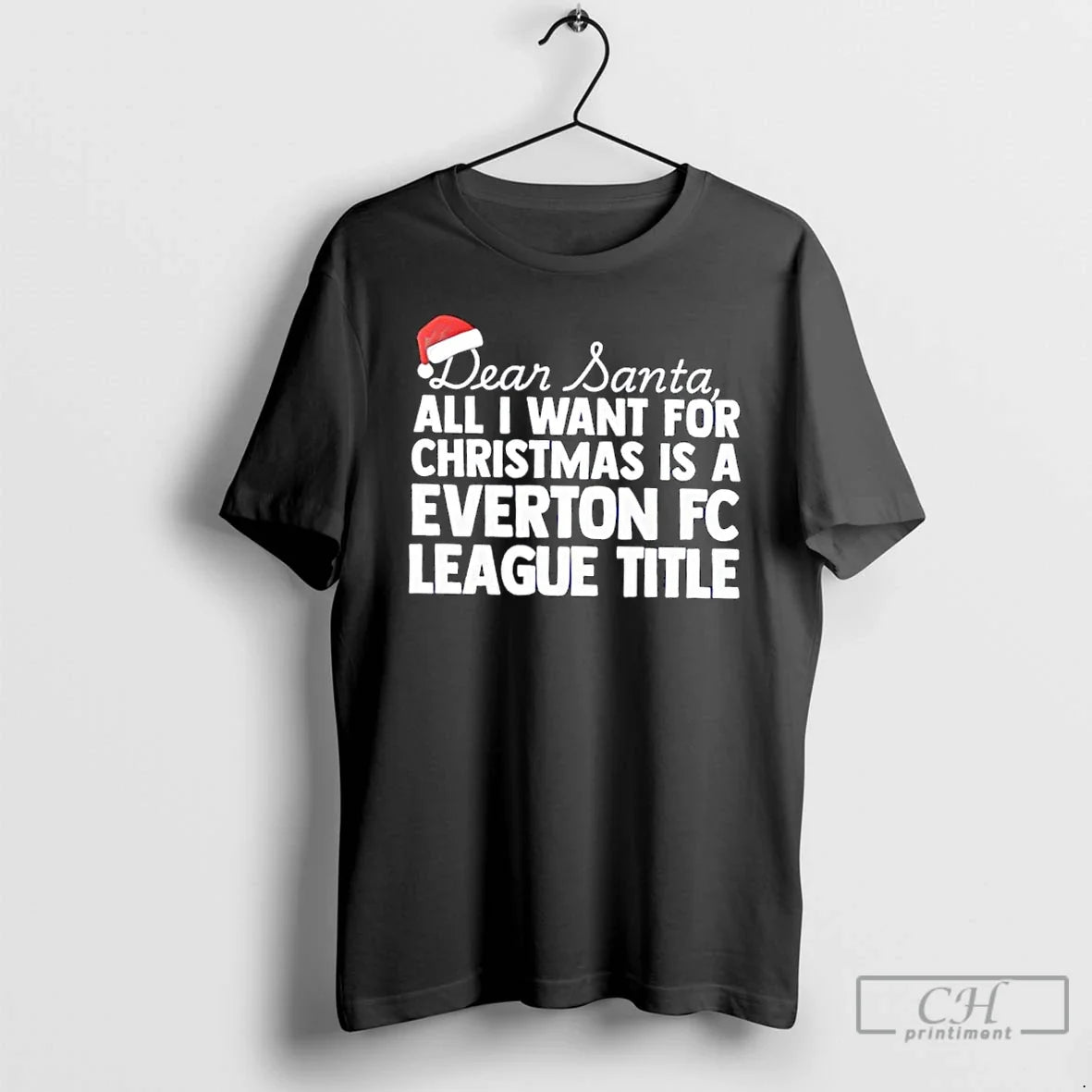 Classic Dear Santa All I Want Is Everton Fc League Title Text T-Shirts, Hoodie, Sweatshirt - T-Shirt, Sweatshirt, Hoodie