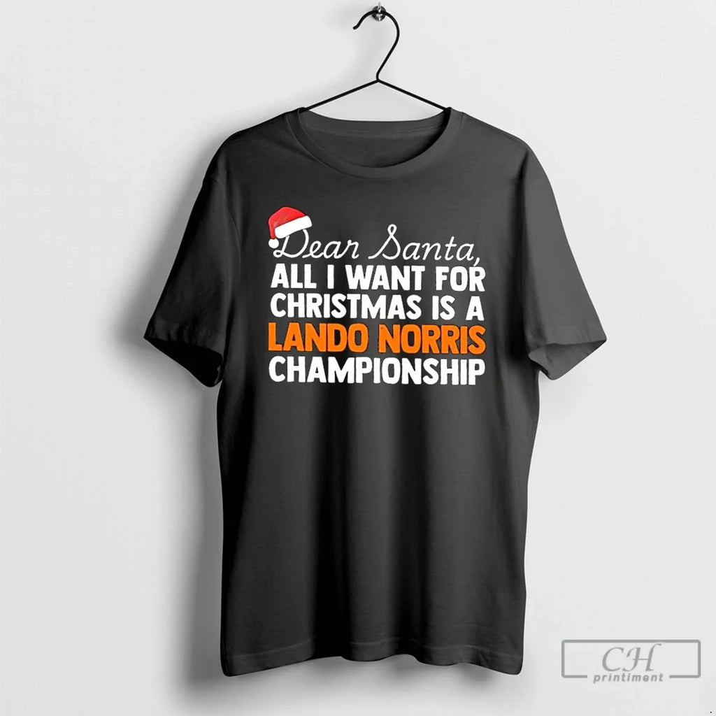 Classic Dear Santa All I Want Is Lando Norris F1 Racing Championship T-Shirts, Hoodie, Sweatshirt - T-Shirt, Sweatshirt, Hoodie