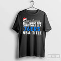 Classic Dear Santa All I Want Is Philadelphia 76ers Nba Title Text T-Shirts, Hoodie, Sweatshirt - T-Shirt, Sweatshirt, Hoodie