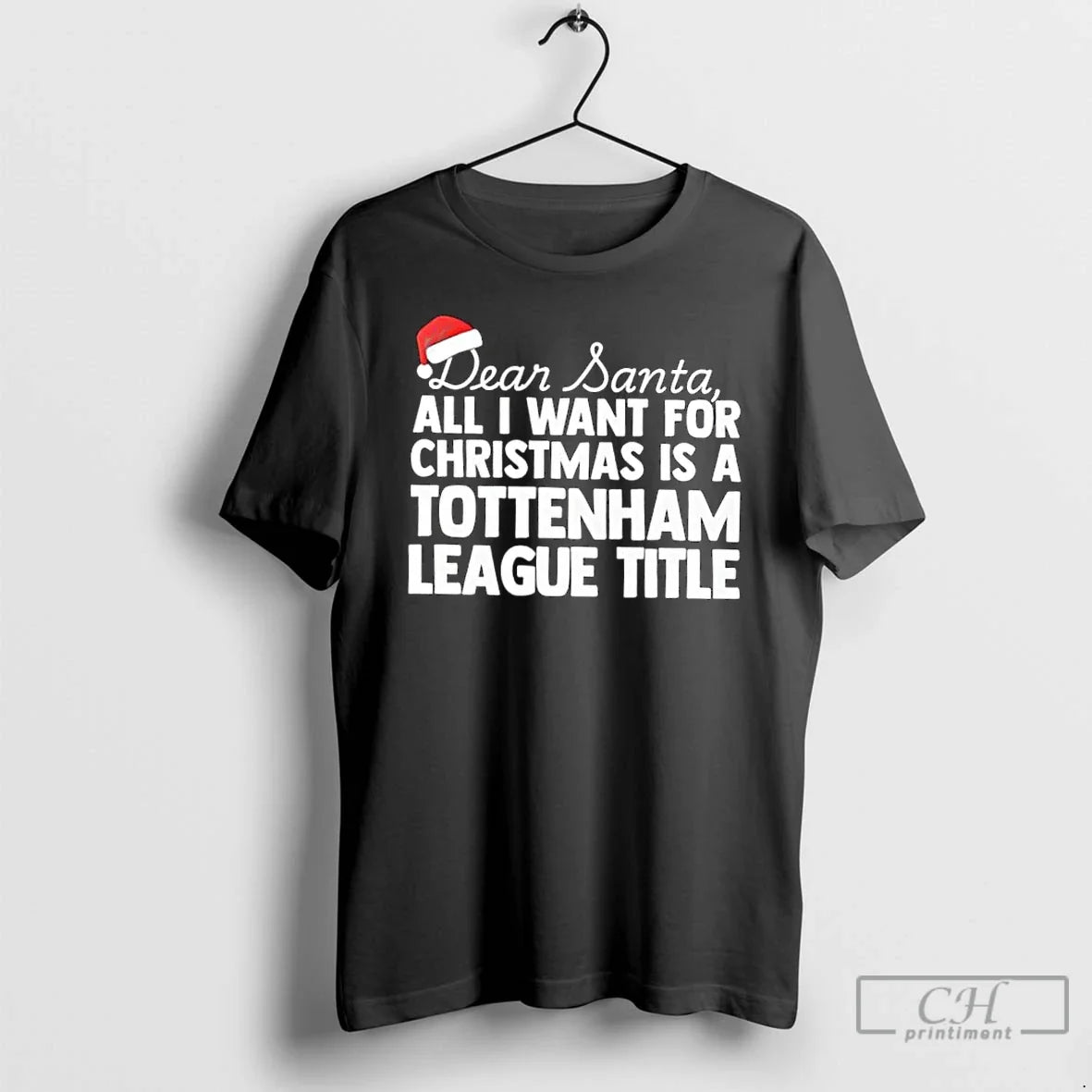 Classic Dear Santa All I Want Is Tottenham League Title Text T-Shirts, Hoodie, Sweatshirt - T-Shirt, Sweatshirt, Hoodie