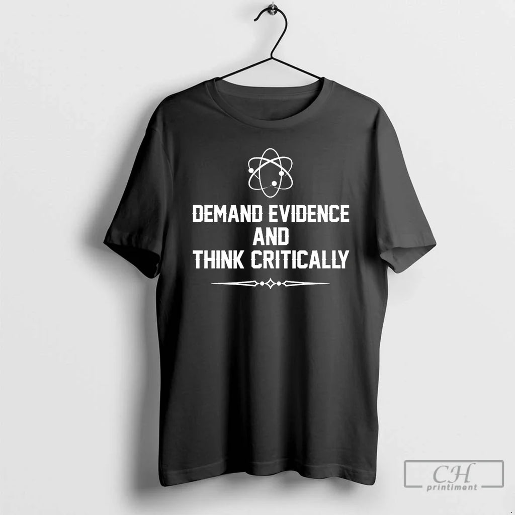 Classic Demand Evidence Think Critically T-Shirts, Hoodie, Sweatshirt - T-Shirt, Sweatshirt, Hoodie