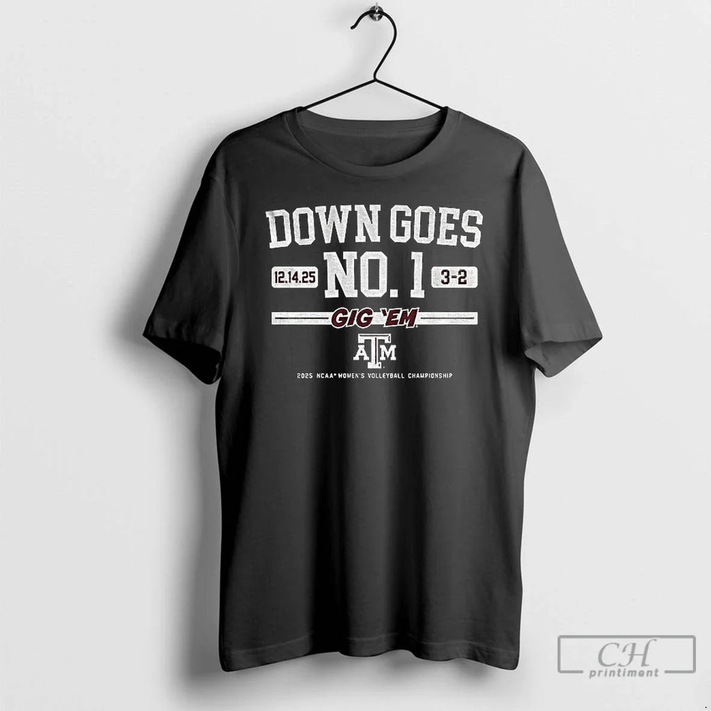 Classic Down Goes No 1 Gig Em Texas Am Volleyball Championship Logo T-Shirts, Hoodie, Sweatshirt - T-Shirt, Sweatshirt, Hoodie